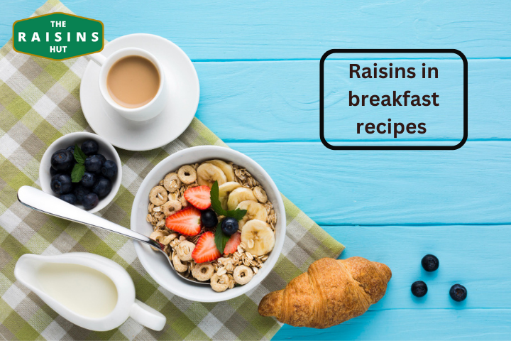 Delicious and Nutritious Breakfast Recipes with Raisins | The Raisins Hut