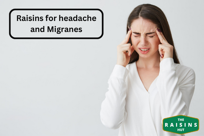 Raisins: An All-Natural Remedy for Headaches and Migraines