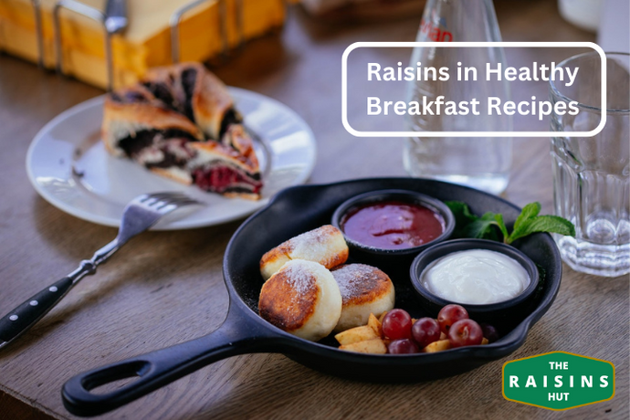 Raisins in Healthy Breakfast Recipes: Incorporating Raisins into a Nutritious Morning Meal