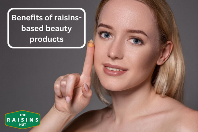 Discover the Benefits of Raisin-Based Beauty Products