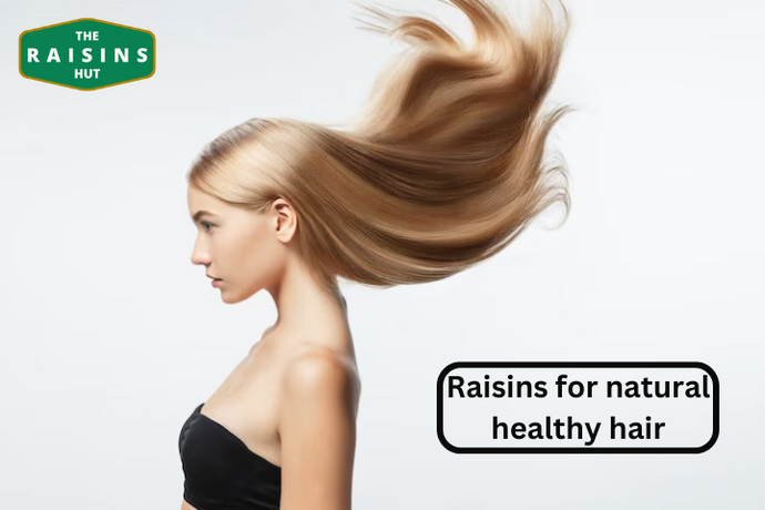 The Role of Raisins in Natural Hair Care: Using Raisins to Nourish and Condition the Hair